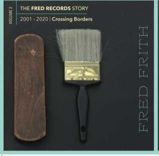 Album Fred Frith: Crossing Borders