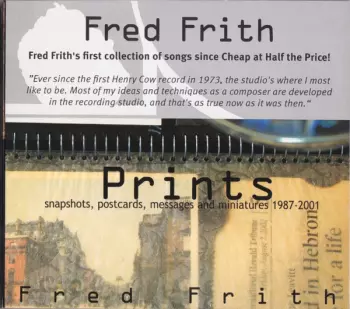 Fred Frith: Prints (Snapshots, Postcards, Messages And Miniatures 1987-2001)