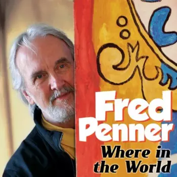 Fred Penner: Where In The World
