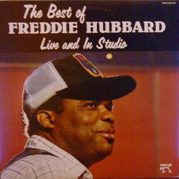Album Freddie Hubbard: The Best Of Freddie Hubbard Live And In Studio