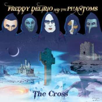 CD Freddy Delirio And The Phantoms: The Cross