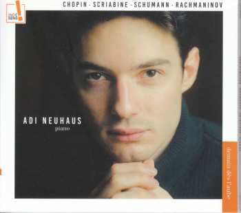 Album Frédéric Chopin: Adi Neuhaus - Chopin / Scriabine / Schumann / Rachmaninov