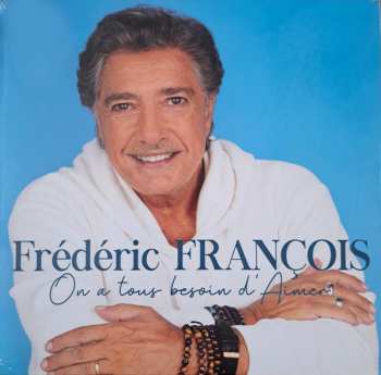 LP Frédéric François: On A Tous Besoin D'aimer