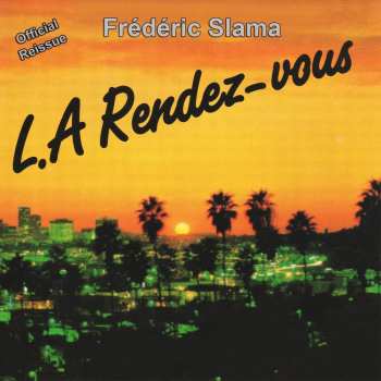 Album Frédéric Slama: L.A Rendez-Vous