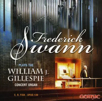 Frederick Swann Plays The William J. Gillespie Concert Organ