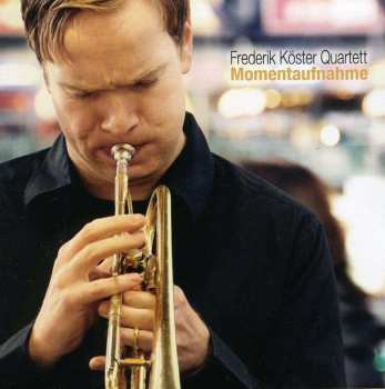 CD Frederik Köster Quartet: Momentaufnahme