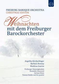 Matthias Goerne: Weihnachten Mit Dem Freiburger Barockorchester