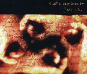 Freida Abtan: Subtle Movements