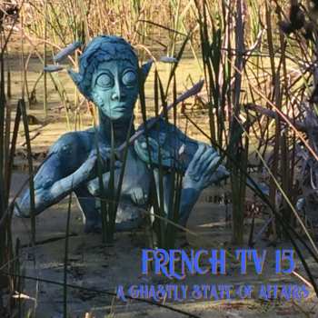 CD French TV: A Ghastly State Of Affairs