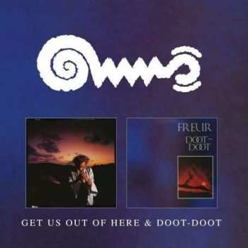Album Freur: Get Us Out Of Here & Doot-Doot