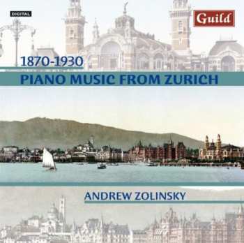 Album Frey / Freund / Schulthess / Zolinsky: Piano Music From Zurich 1870