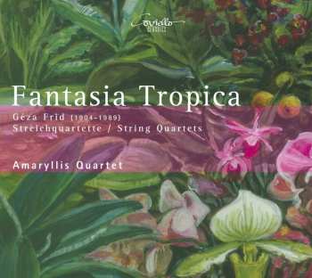 Album Frid / Amaryllis Quartet: Fantasia Tropica