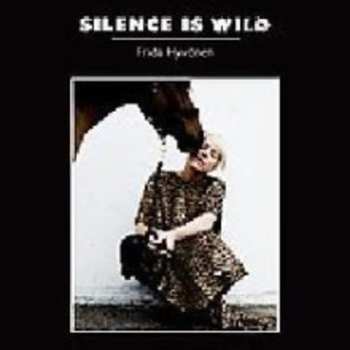 CD Frida Hyvönen: Silence Is Wild