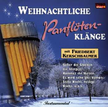 CD Friedbert Kerschbaumer: Weihnachtliche Panflöten-Klänge
