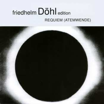 Album Friedhelm Döhl: Requiem (Atemwende)