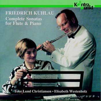 Album Daniel Friedrich Rudolph Kuhlau: Complete Sonatas for Flute & Piano