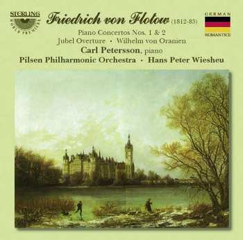 CD Friedrich von Flotow: Piano Concertos Nos. 1 & 2 • Jubel Overture • Wilhelm von Oranien