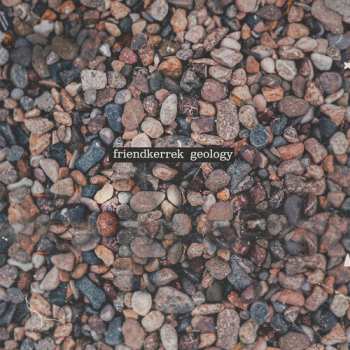 Album friendkerrek: Geology