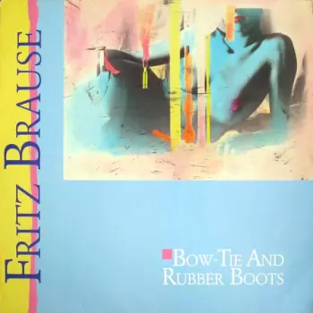 Fritz Brause: Bow-Tie And Rubber Boots