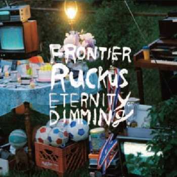2CD Frontier Ruckus: Eternity Of Dimming