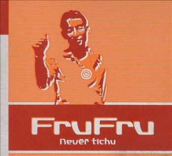 Album Fru Fru: Nevěř Tichu