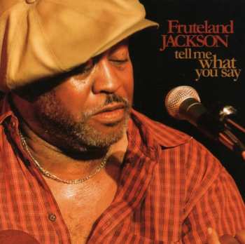 Album Fruteland Jackson: Tell Me What You Say