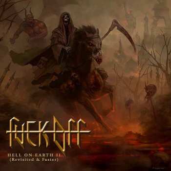 CD Fuck Off: Hell On Earth II (Revisited & Faster)