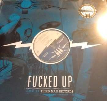 LP Fucked Up: Live At Third Man Records
