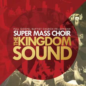 Album Full Gospel Baptist Fellowship Mass Choir: The Kingdom Sound