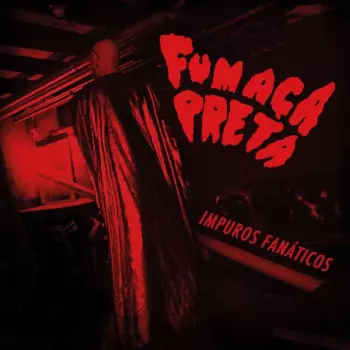 Fumaca Preta: Impuros Fanáticos