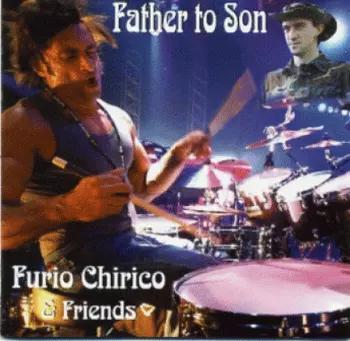 Furio Chirico & Friends: Father To Son