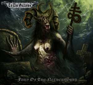 CD To The Gallows: Fury Of The Netherworld DLX | LTD