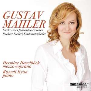 CD Gustav Mahler: Lieder Eines Fahrenden Gesellen; Rückert-Lieder/Kindertotenlieder 
