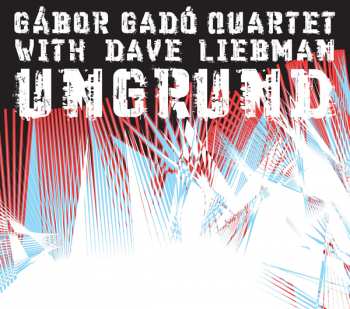 Album David Liebman: Ungrund