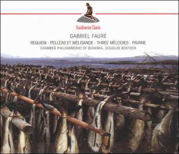 CD Gabriel Fauré: Requiem • Pelléas Et Mélisande • Three Mélodies • Pavane