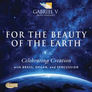 Album Gabriel V Brass Ensemble: For The Beauty Of The Earth, Celebrating Creation With Brass, Organ, And Per Cussion