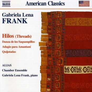 CD Gabriela Lena Frank: Hilos (Threads) / Danza De Los Saqsampillos / Adagio Para Amantaní / Quijotadas