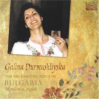 CD Galina Krasteva Durmuchliyska: Enchanting Voice Of Bulgaria