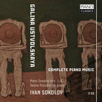 2CD Galina Ustvolskaya: Complete Piano Music