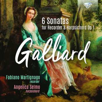 Album Johann Ernst Galliard: 6 Sonatas For Recorder And Harpsichord Op. 1