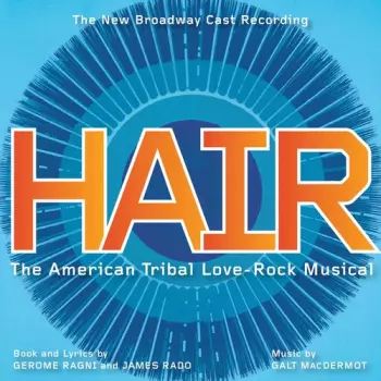 Various: Hair: The American Tribal Love-Rock Musical (The New Broadway Cast Recording)