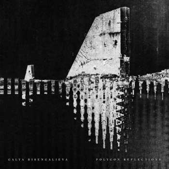Album Galya Bisengalieva: Polygon Reflections