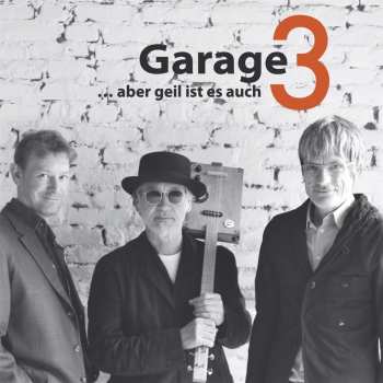 CD Garage 3: … Aber Geil Ist Es Auch