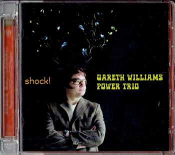SACD Gareth Williams Power Trio: Shock!