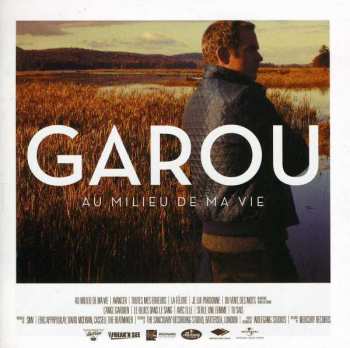 CD Garou: Au Milieu De Ma Vie