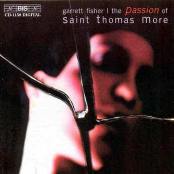 CD Garrett Fisher: The Passion Of Saint Thomas More