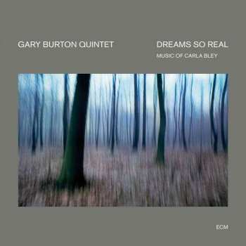 CD Gary Burton Quintet: Dreams So Real (Music Of Carla Bley)
