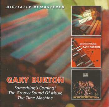 2CD Gary Burton: Something's Coming! - The Groovy Sound Of Music - The Time Machine