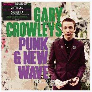 2LP Gary Crowley: Gary Crowley's Punk & New Wave Vol. 2