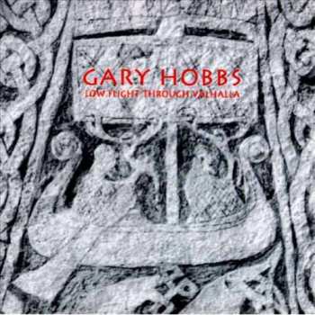 Album Gary Hobbs: Low Flight Through Val Hal